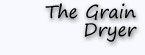The Grain Dryer