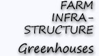 Farm Infrastructure - Greenhouses