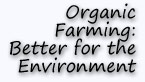 Organic Farming: Better for the Environment