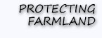 Protecting Farmland
